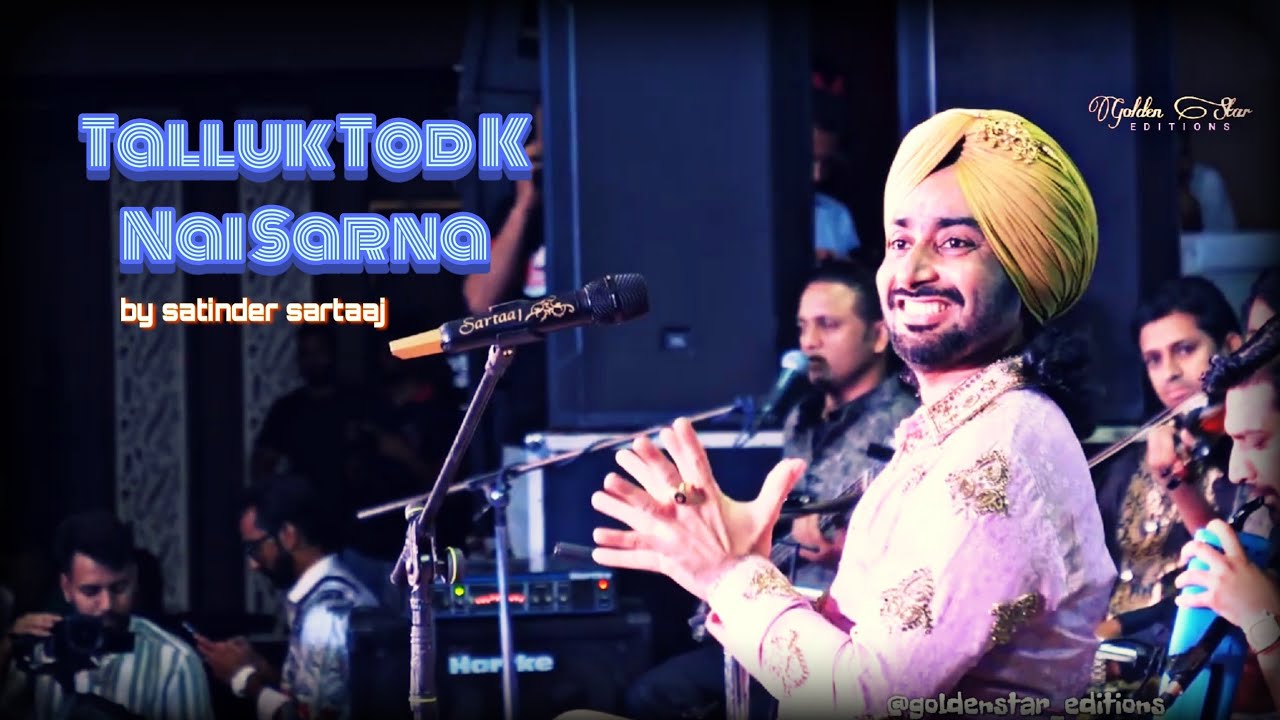 Tallukat tod k nai sarna | satinder sartaaj | love | unreleased song| sufi | live  😍❤️‍🔥