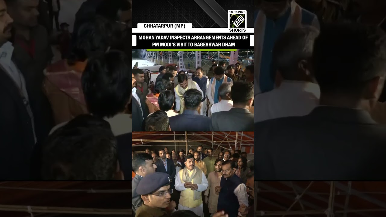 MP CM Mohan Yadav inspects arrangements ahead of PM Modi&rsquo;s visit to Bageshwar Dham