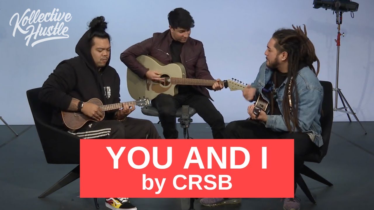 CRSB исполняют You and I | Kollective Hustle