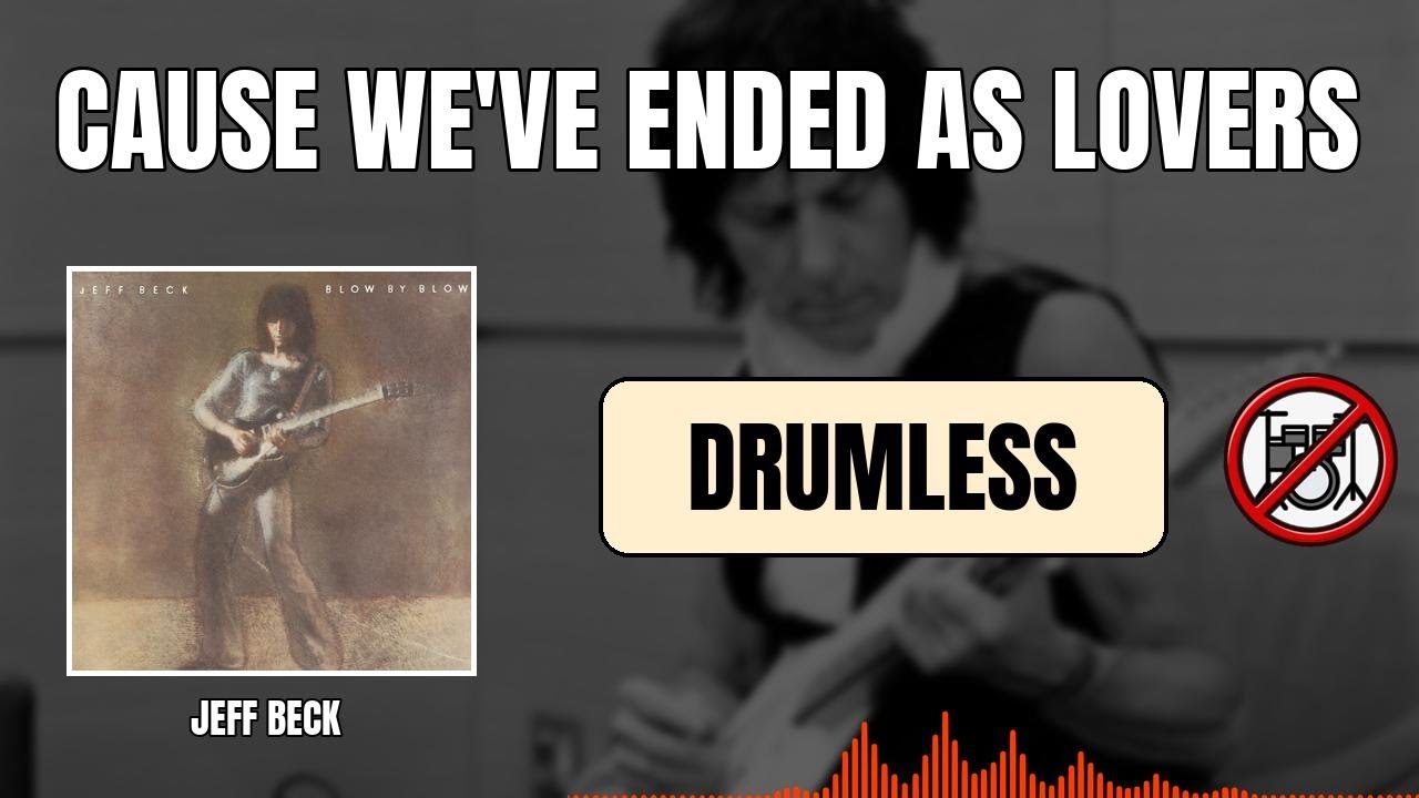 Drumless Backing Track – "Cause We've Ended as Lovers" by Jeff Beck