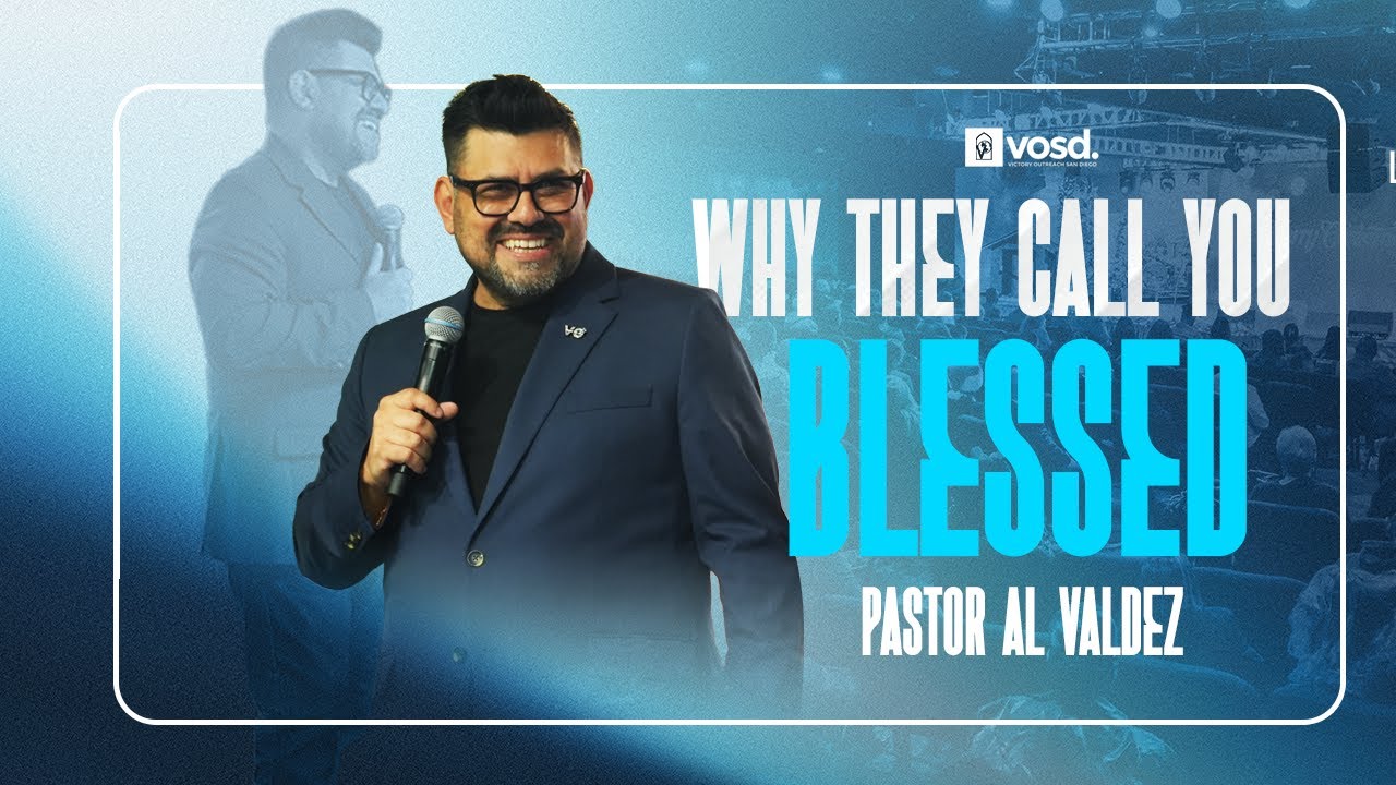 Why They Call You Blessed with Pastor Al Valdez