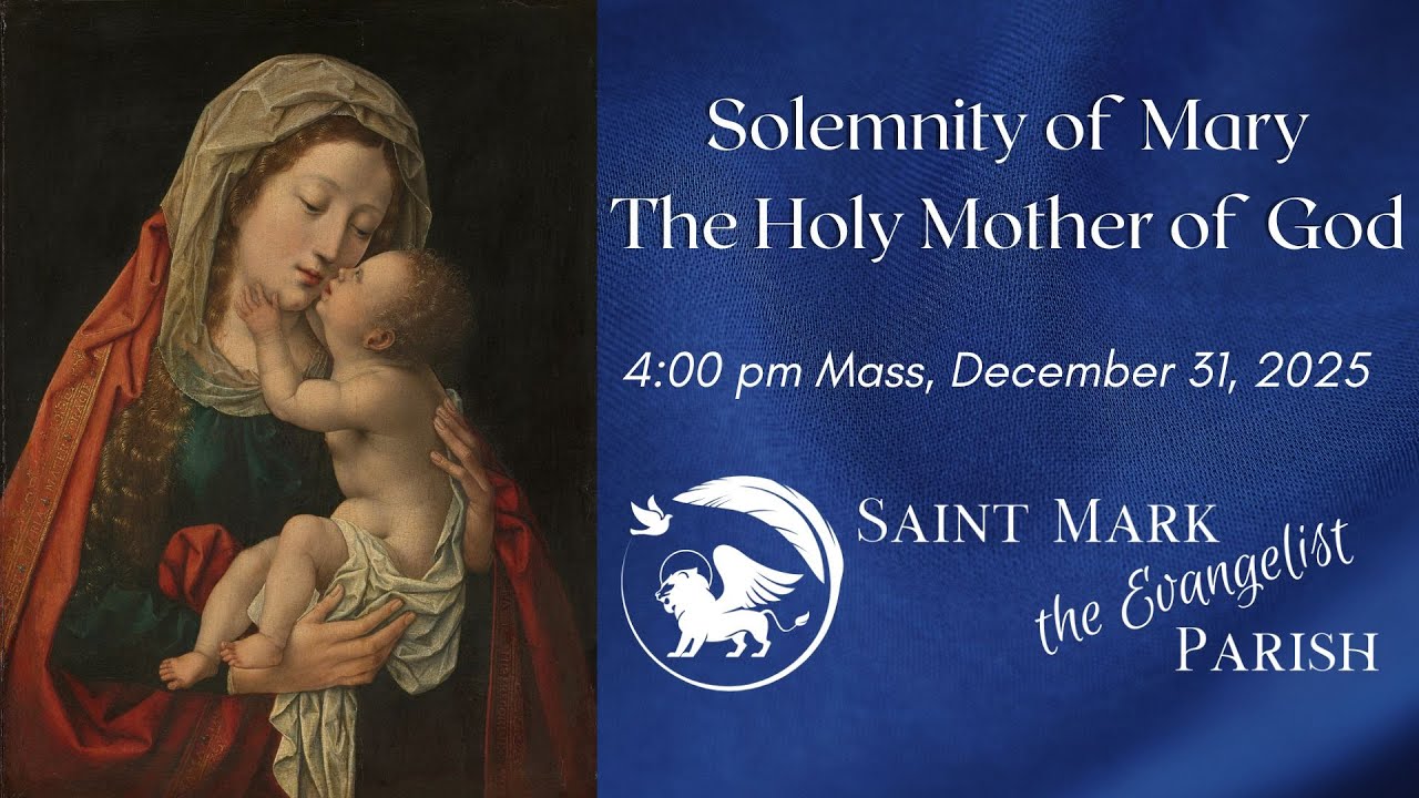 4:00  pm Mass - December 31, 2025 - Saint Mark the Evangelist Parish