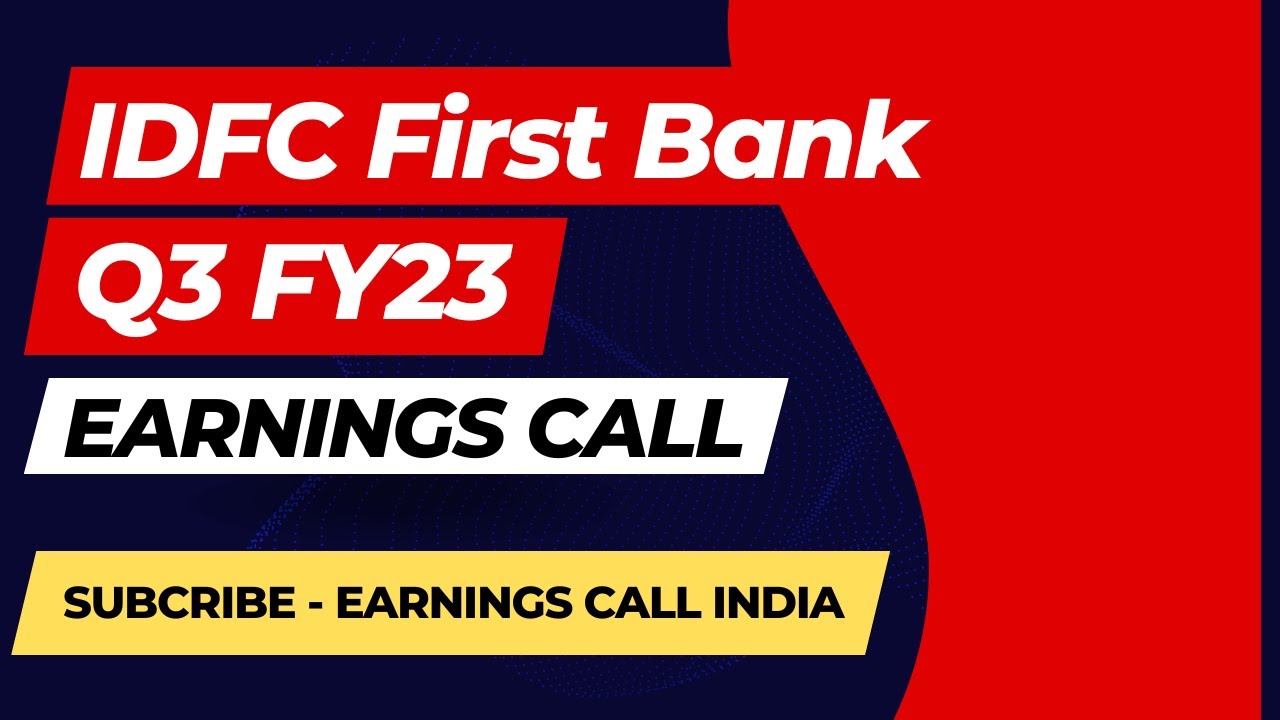 IDFC First Bank Q3FY23 Earnings Call I Quarter Ended 31st December I Earnings Call India