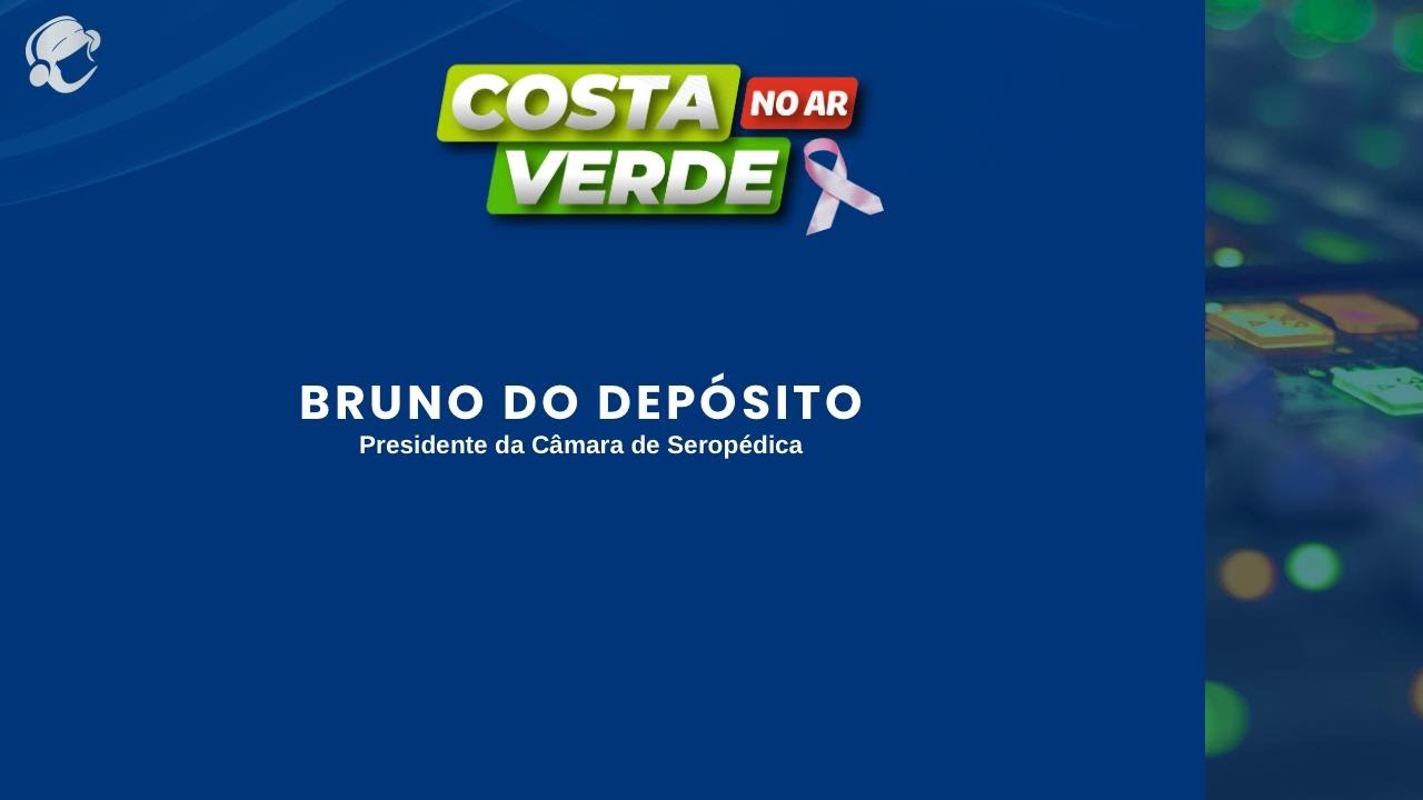 Costa Verde No Ar ao vivo com o Bruno do Depósito- Presidente da Câmara de Seropédica