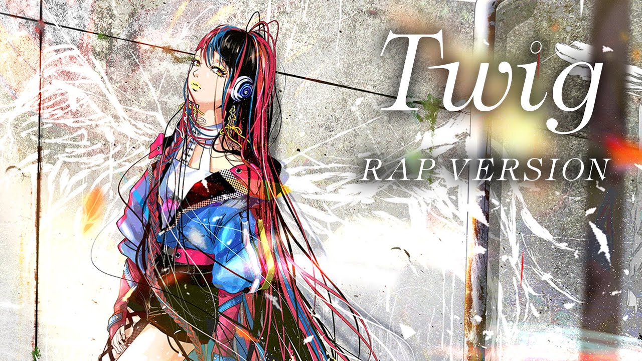 【歌ってみた】Twig RAP VERSION covered by 春猿火