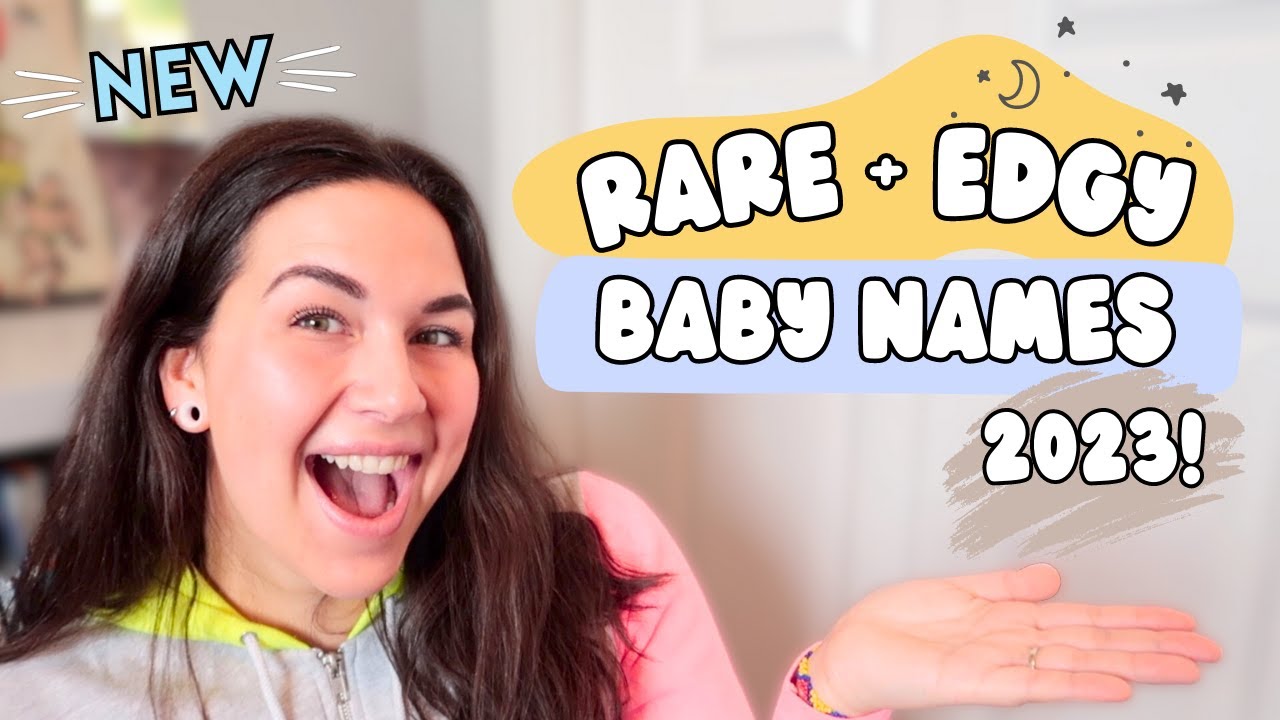 RARE & EDGY BABY NAMES FOR 2023 | Unique Girls, Boys & Gender Neutral Baby Names
