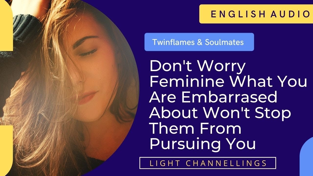 Twinflame~Soulmate You are afraid that he will reject you because of your flaws...No.. not happening