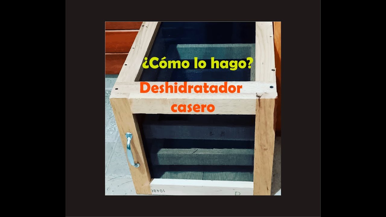¿Cómo hacer un deshidratador casero?