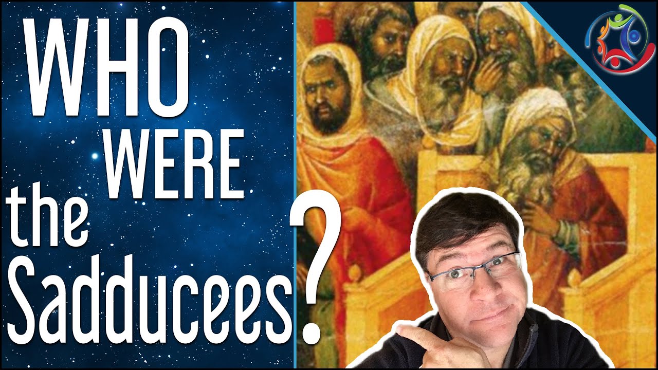 Who were the Sadducees?