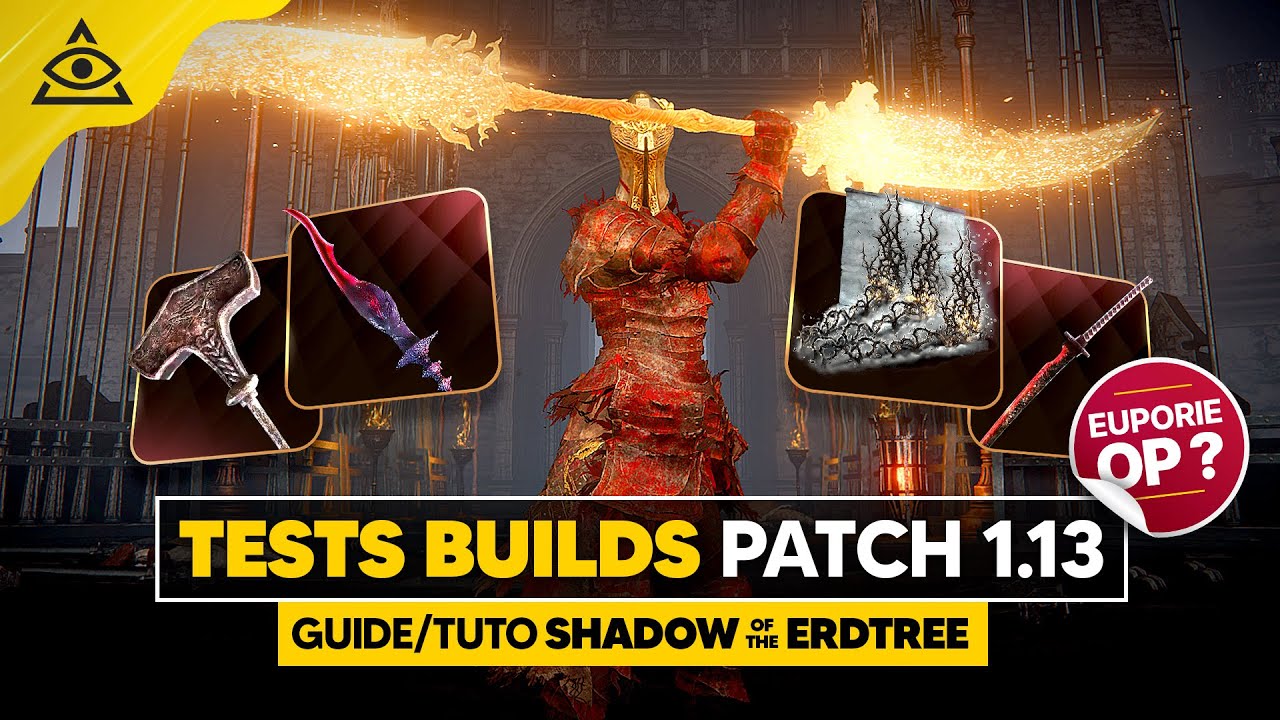 GUIDE-TUTO SHADOW of the ERDTREE : TESTS BUILDS après les changements du PATCH 1.13 !