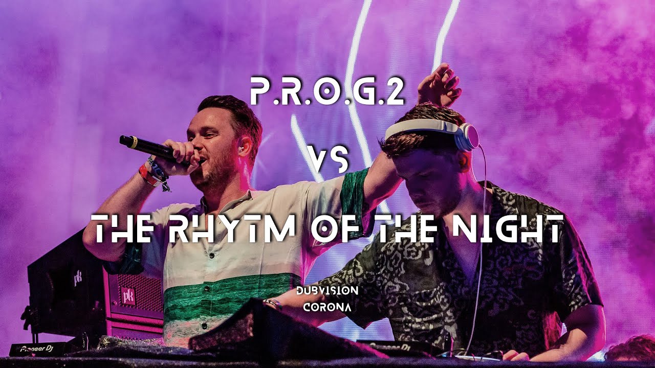 P.R.O.G.2 / The Rhytm Of The Night (Dubvision Mashup)