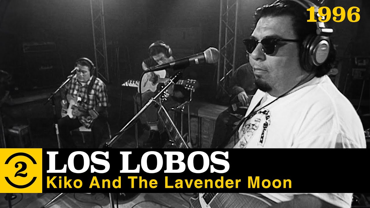 Los Lobos  - Kiko and the Lavender Moon  (live on 2 Meter Sessions, 1996)
