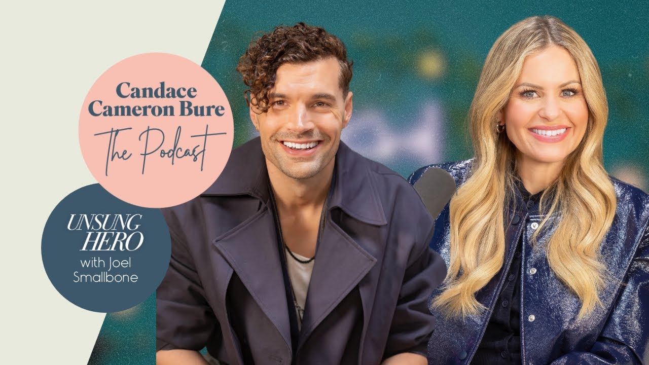 Unsung Hero Joel Smallbone I The Candace Cameron Bure Podcast