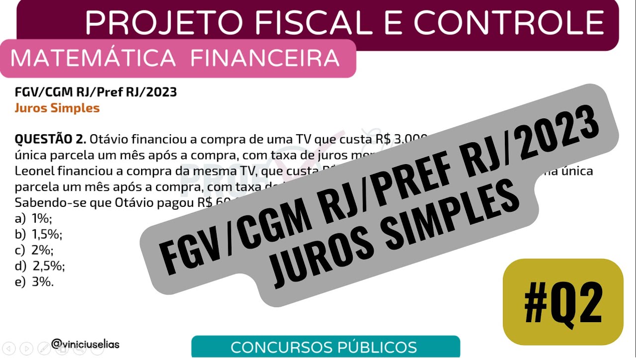 MATEMÁTICA FINANCEIRA | JUROS SIMPLES | FGV | Q2 - PROJETO FISCAL E CONTROLE