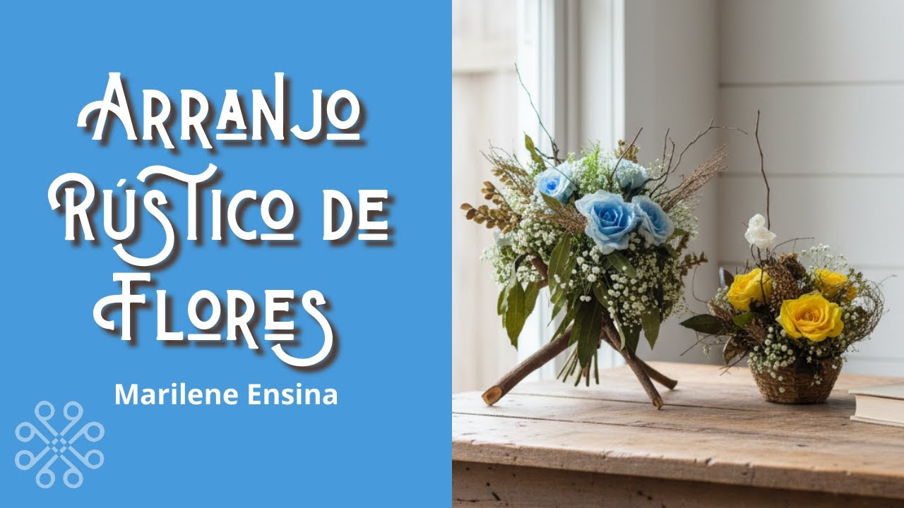 Como Fazer Arranjo Rústico de Flores – Passo a Passo com Marilene Ensina | Artesanato na Rede