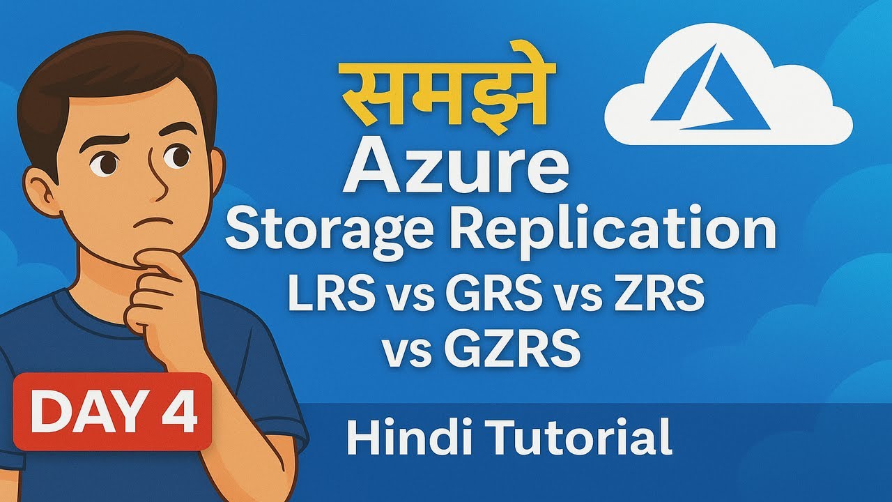 Day 4 - Azure Storage Replication Explained | LRS vs GRS vs ZRS vs GZRS in Hindi