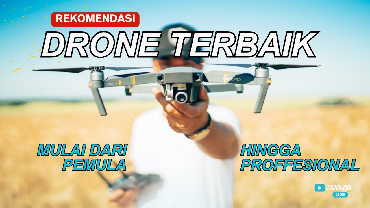 Bingung Pilih Drone? Ini 5 Drone Terbaik dari Harga Terjangkau Sampai Profesional !