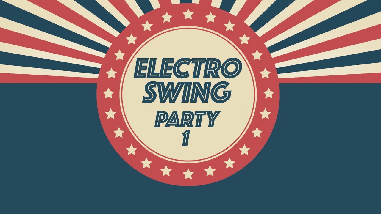 Electro Swing Best Of - Party Mix 1