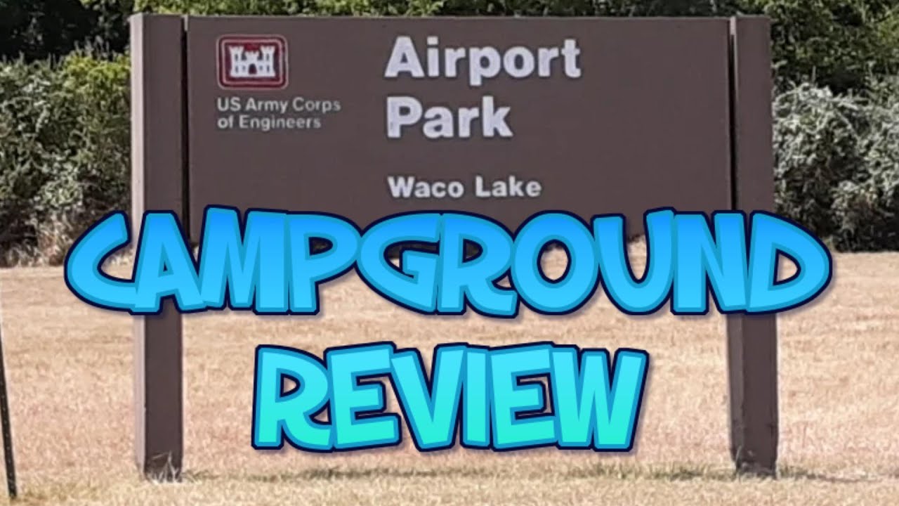 Review of Airport Corp of Engineers Park Waco, Texas.