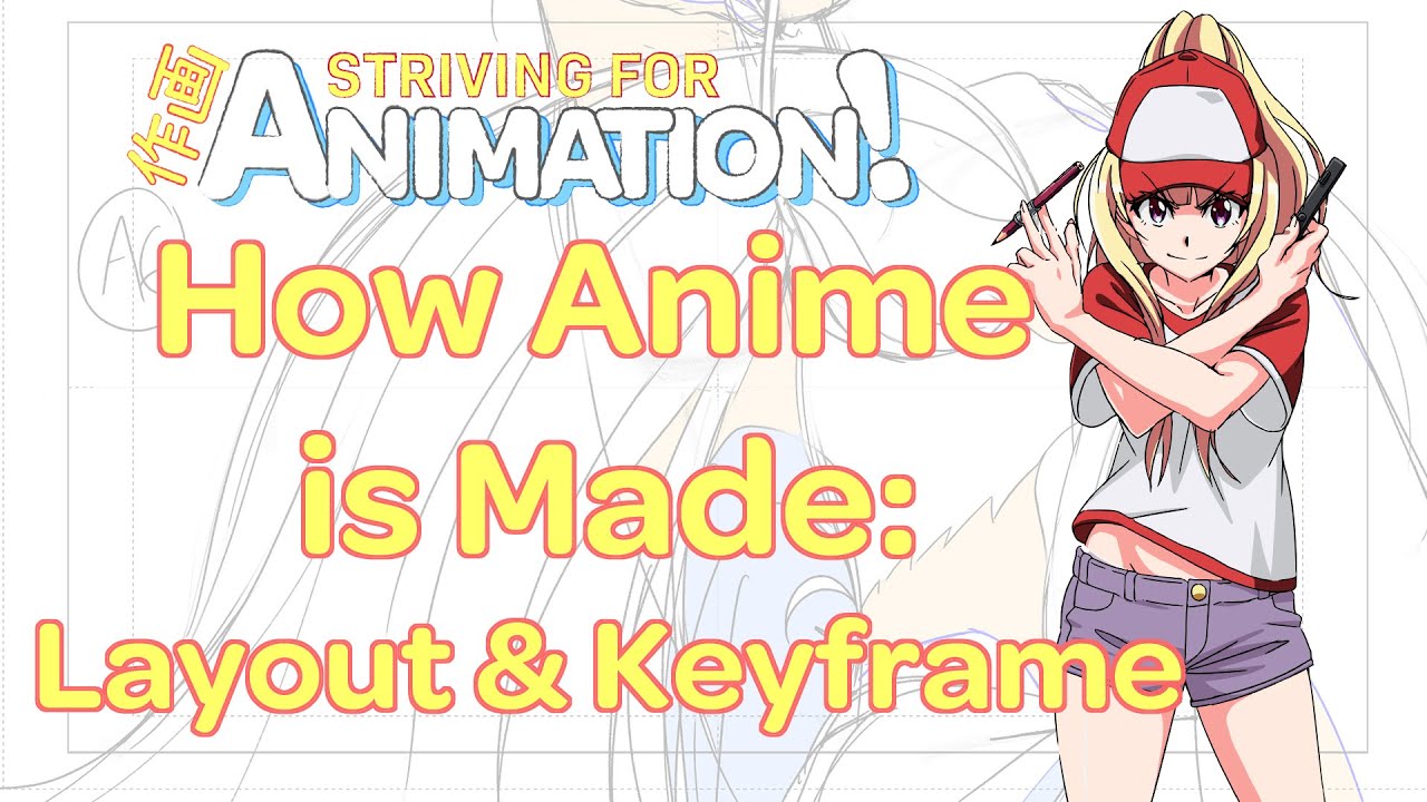 How Anime Is Made  Layout and Key framing