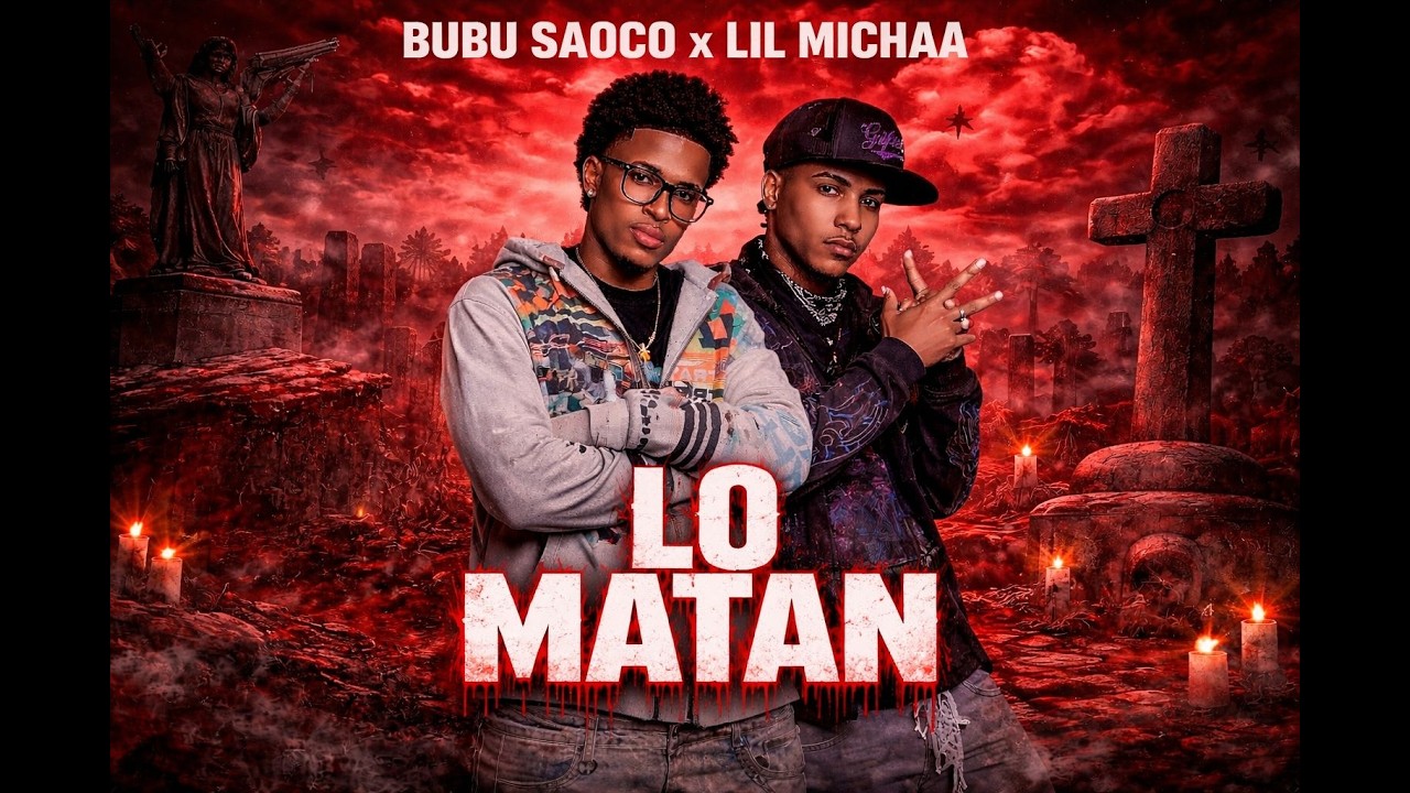 Bubu Saoco x Lil Michaa - LO MATAN (Video Official) PJ PROD.
