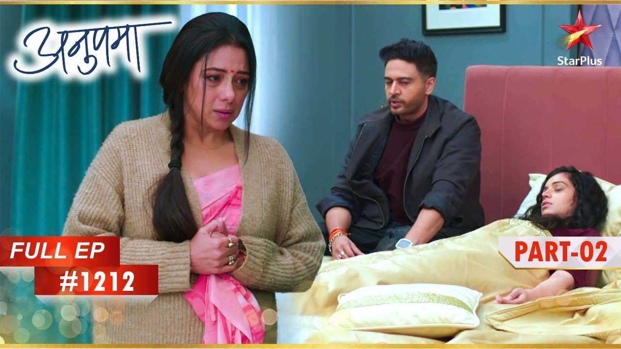 Shruti पूरी तरह टूट जाती है! | Full Episode:1212 | Part 2 | Anupama