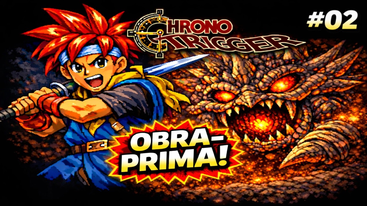 A OBRA-PRIMA DO SNES — CHONO TRIGGER! PT-BR #02