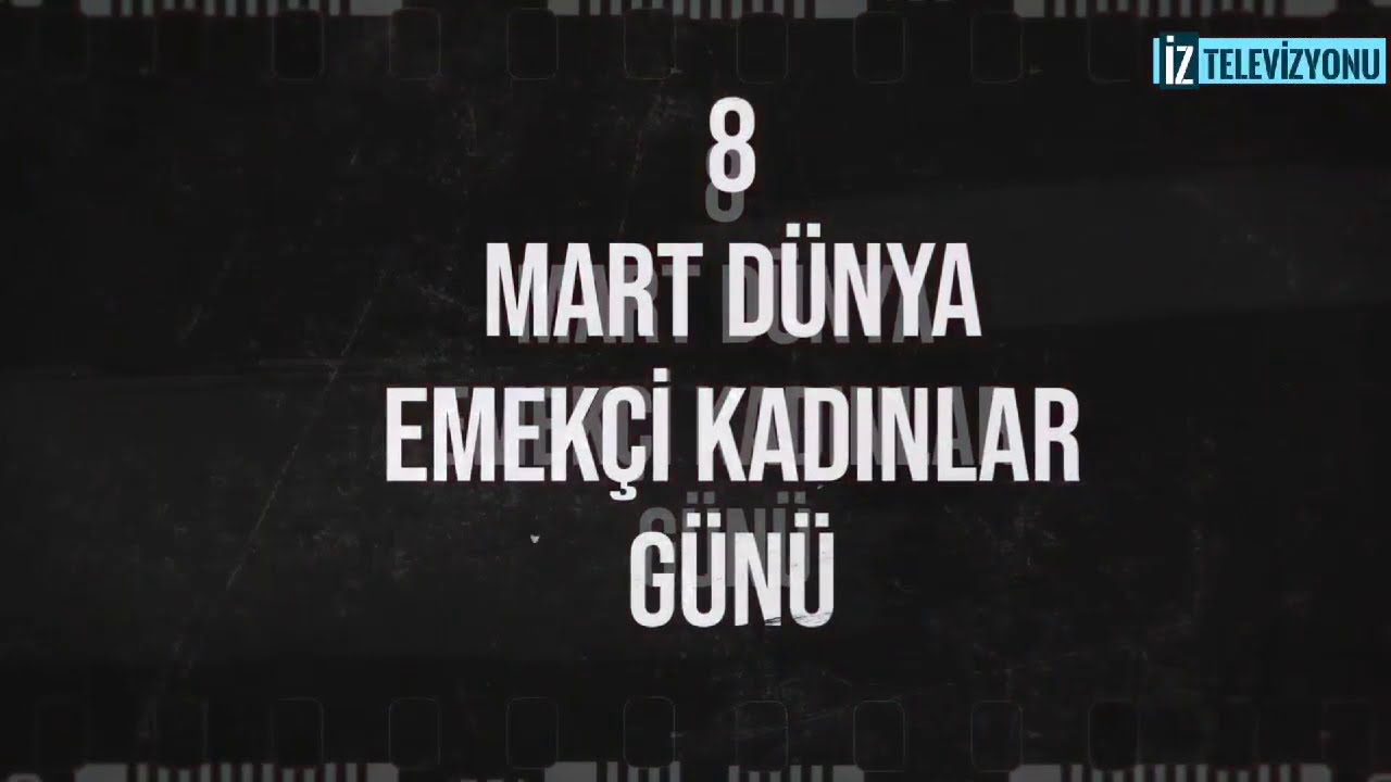 8 Mart Dünya Emekçi Kadınlar Günü'nün tarihi,önemi ve hikayesi..
