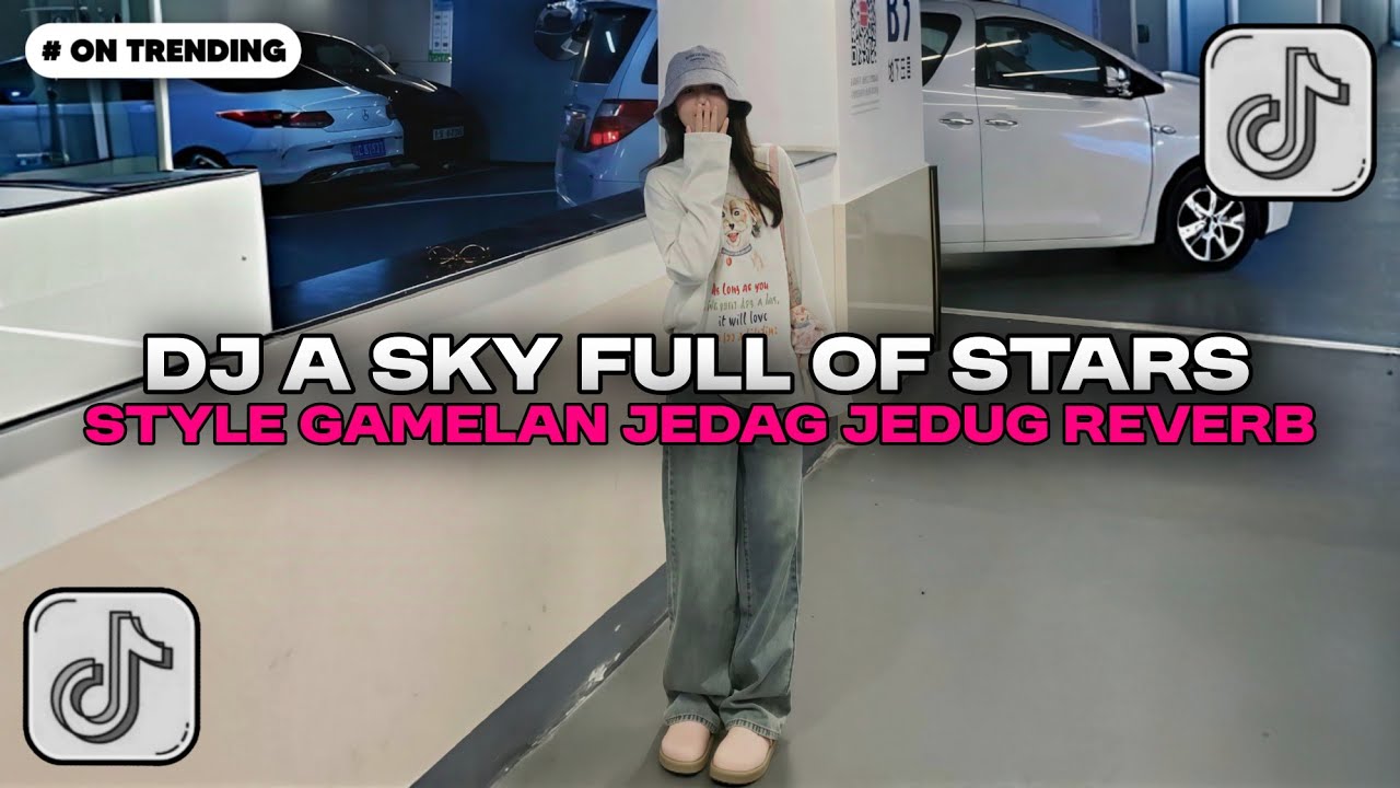 DJ CAUSE YOU'RE A SKY FULL OF STARS || DJ A SKY FULL OF STARS STYLE GAMELAN JEDAG JEDUG REVERB VIRAL