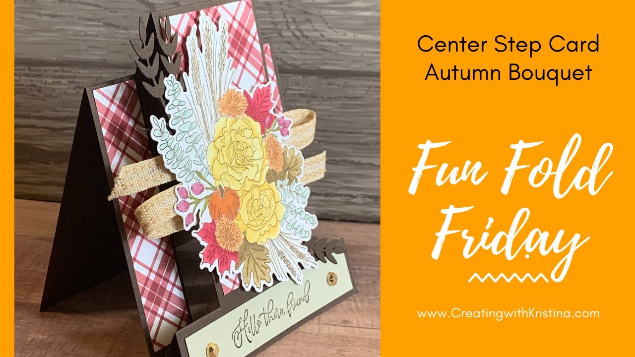 How to Make a Center Step Fun Fold Card Autumn Bouquet