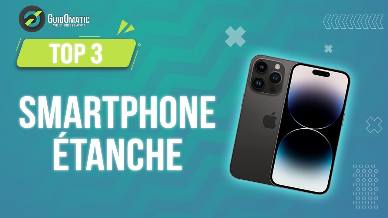 ⭐️ TOP 3 : SMARTPHONE ETANCHE 2023