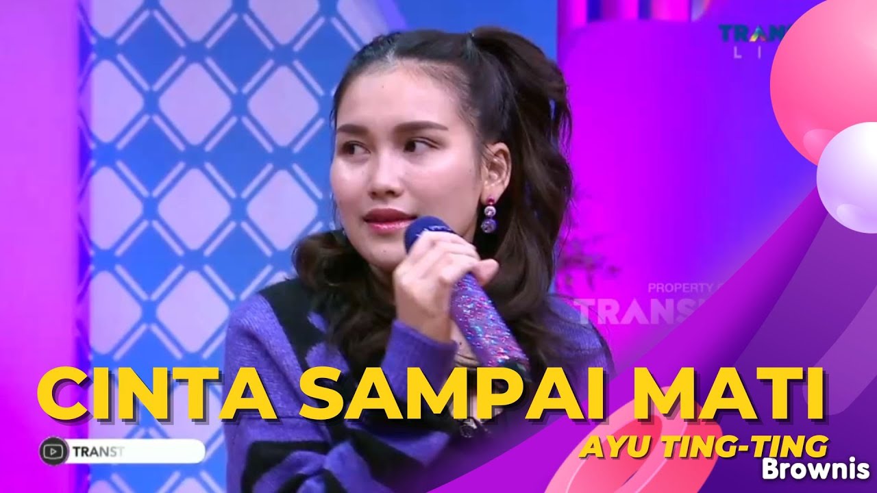 Cinta Sampai Mati | Ayu Ting Ting | BROWNIS