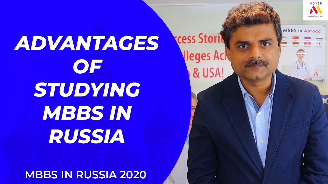 Advantages of Studying MBBS in Russia 2020 | MBBS in Russia for Indian Students | MOKSH MBBS 2020
