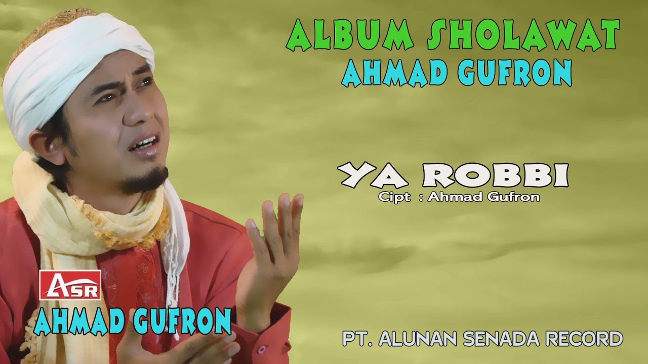 AHMAD GUFRON - SHOLAWAT - YA ROBBI ( Official Video Musik ) HD