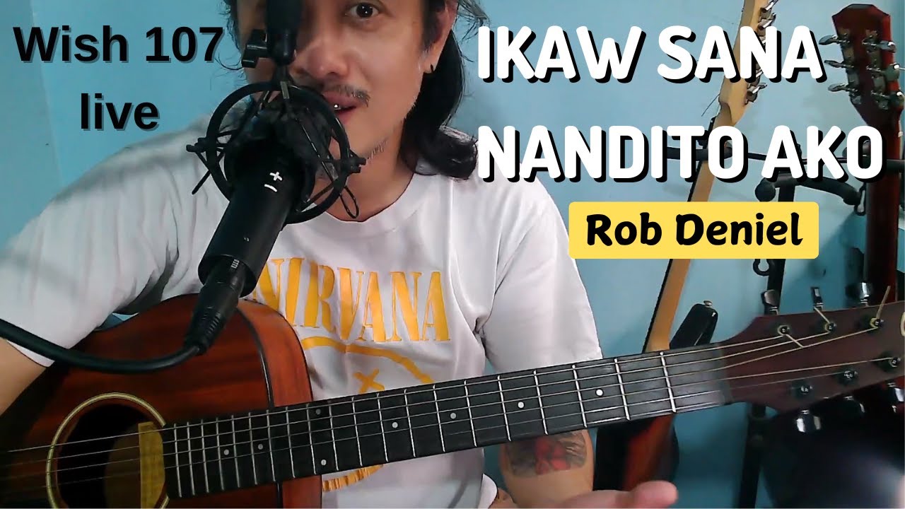Guitar tutorial ' Ikaw Sana / Nandito Ako ' Rob Deniel Wish 107 performance