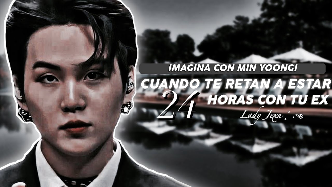 𖥻 ִ ۫ ּ 🥛: ❝Cuando te retan 24 horas con tu ex❞ ┇ 𝐌𝐢𝐧 𝐘𝐨𝐨𝐧𝐠𝐢 🐱 ┇ 𝘾.𝙐 ⛩