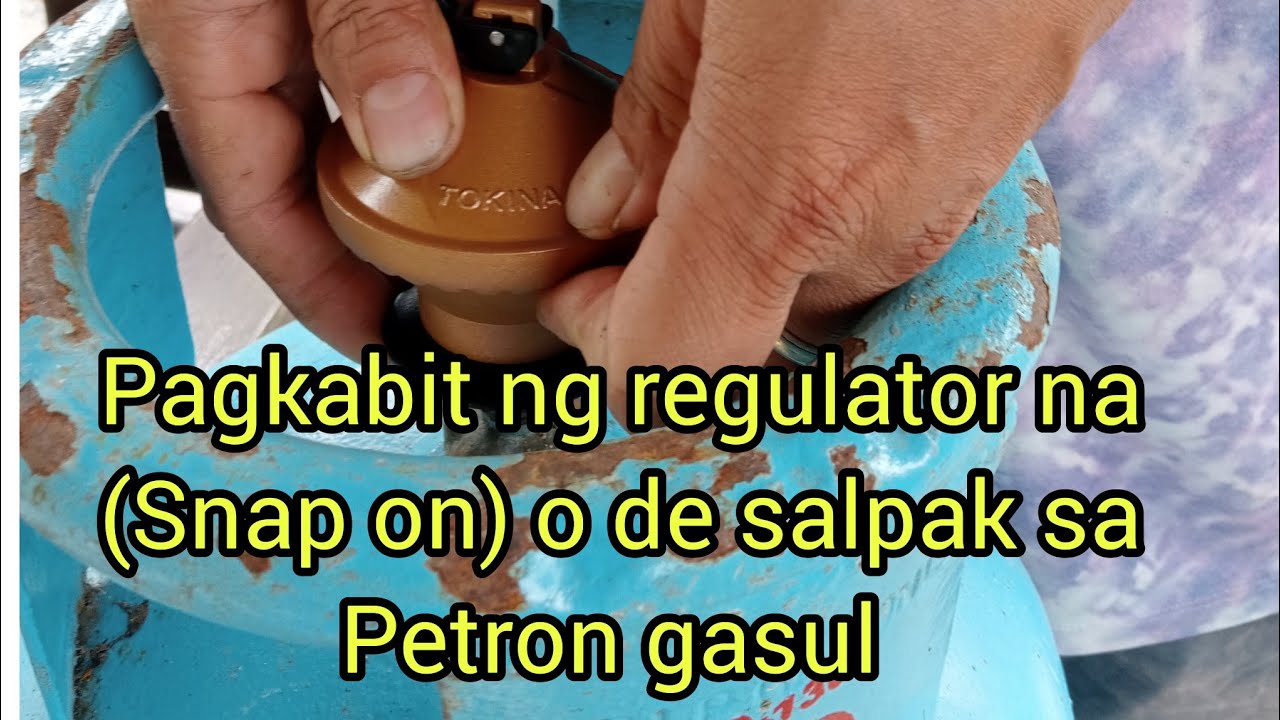 pagkabit ng regulator na (snap on) o de salpak, sa petron gasul,