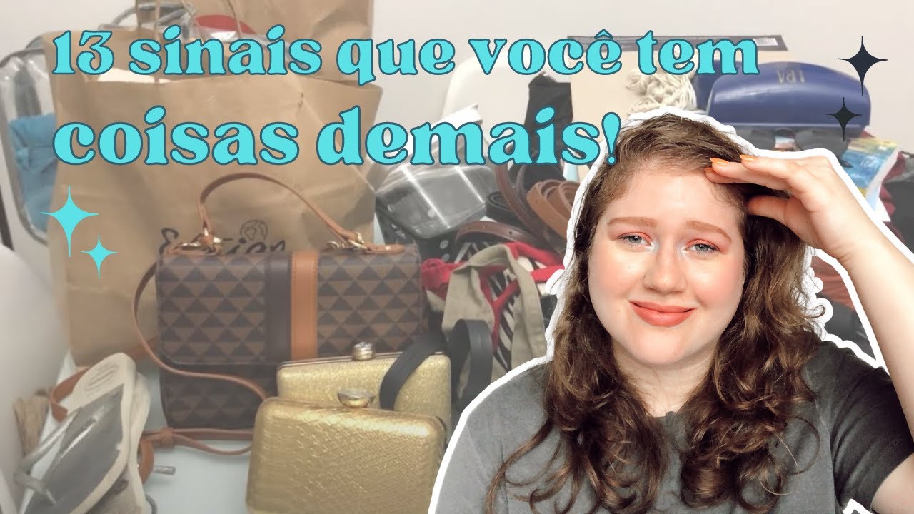 13 sinais que você tem COISAS DEMAIS | minimalismo