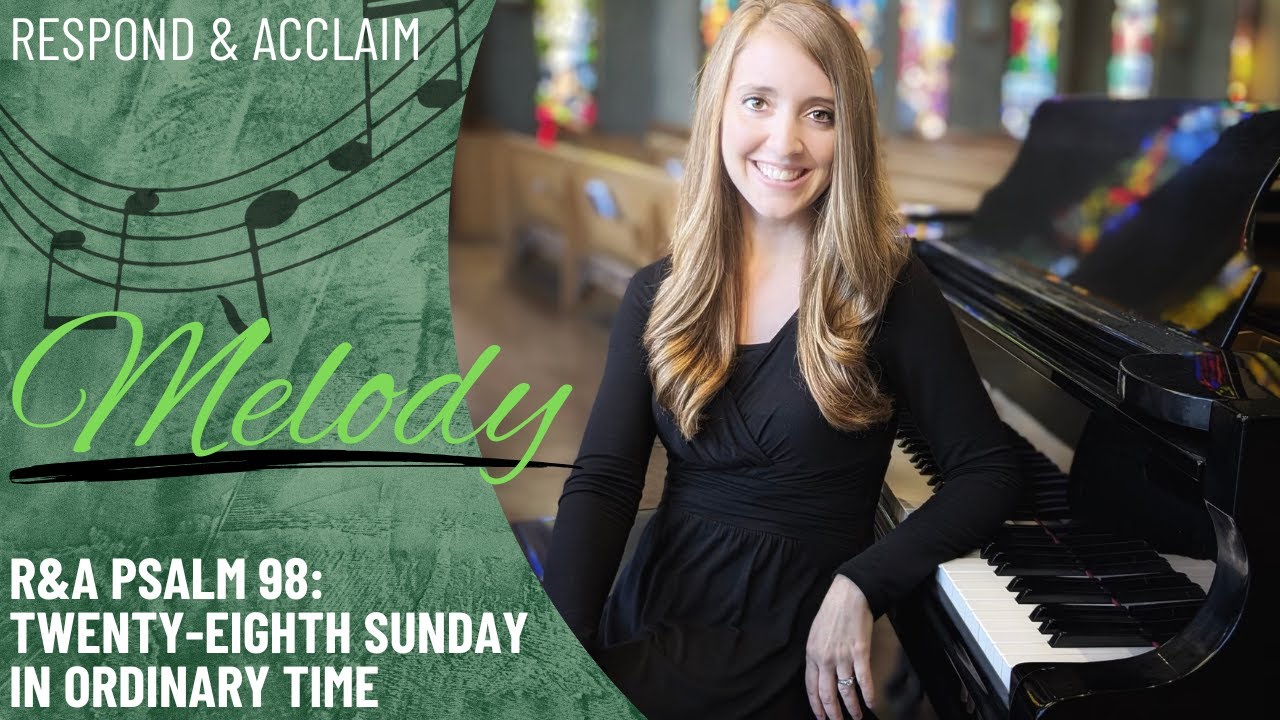 R&A Psalm 98: 28th Sunday in Ordinary Time (Melody)
