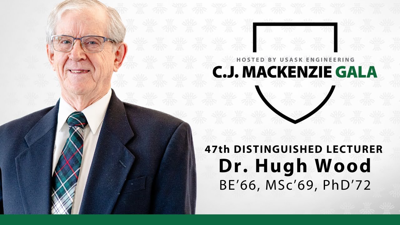 47th C.J. Mackenzie Gala: Dr. Hugh Wood