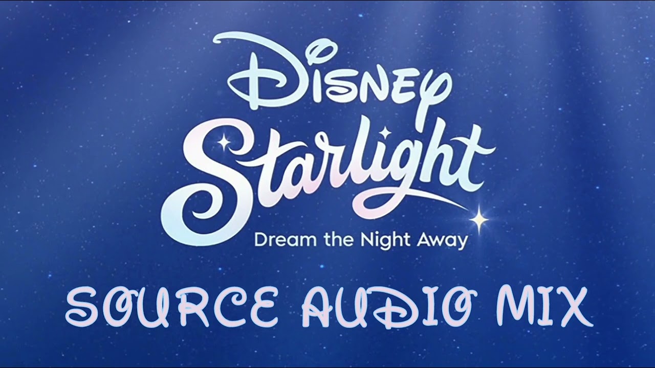 Disney Starlight Parade | Source Audio Mix