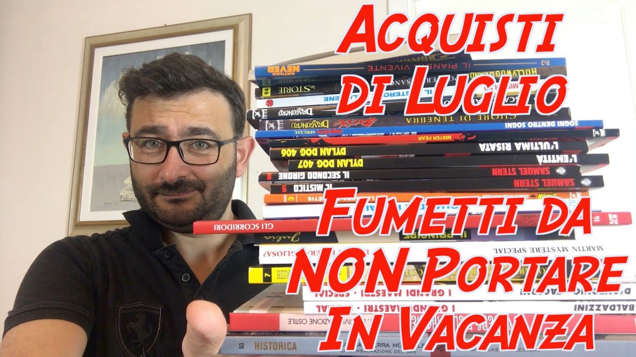 Acquisti Fumetti Luglio - I Fumetti Delle Vacanze?