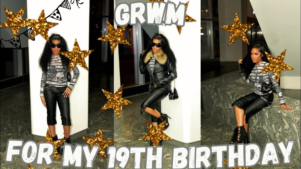 GRWM For My 19th Birthday 🥳