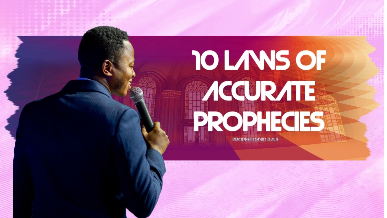 10 LAWS LOF ACCURATE PROPHECIES || PROPHET DAVID RAUF