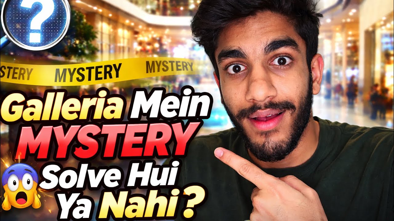 Galleria Mein Mystery Solve Hui Ya Nahi? 😱 Aaj Ka Suspense Vlog