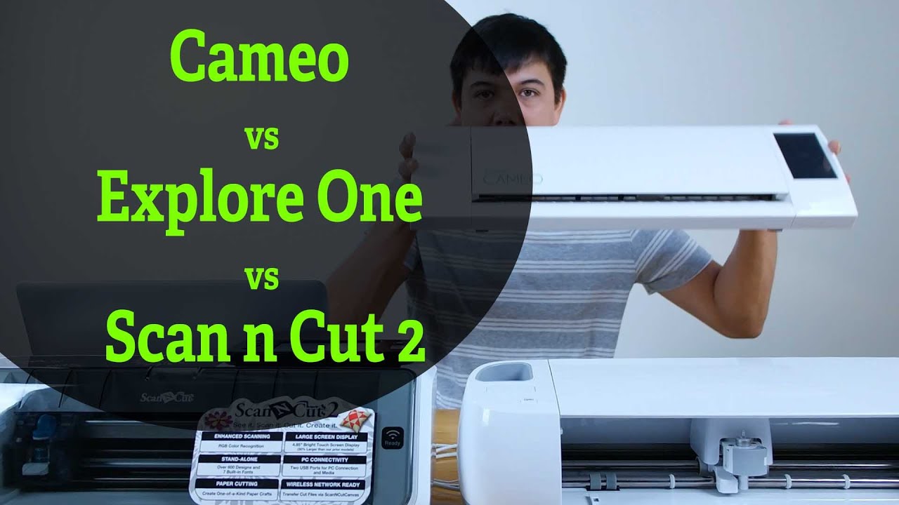 Silhouette Cameo vs Cricut Explore vs Brother Scan n Cut