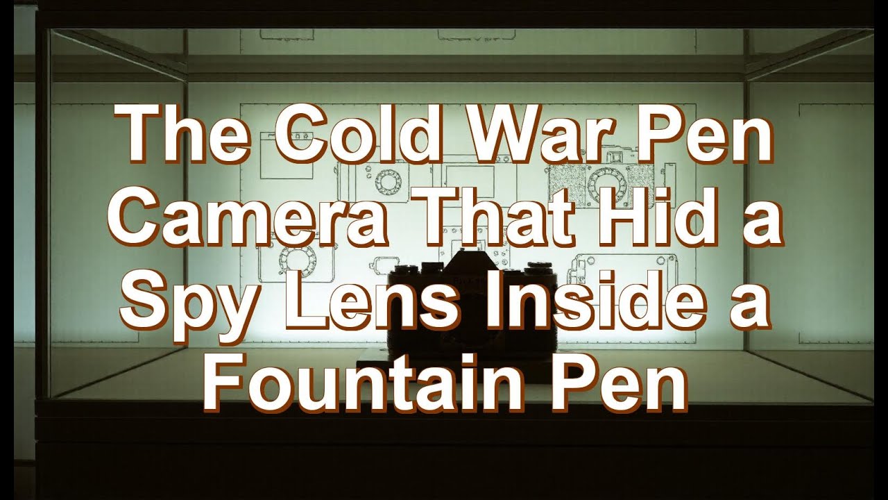 The Cold War Pen Camera That Hid a Spy Lens Inside a Fountain Pen
