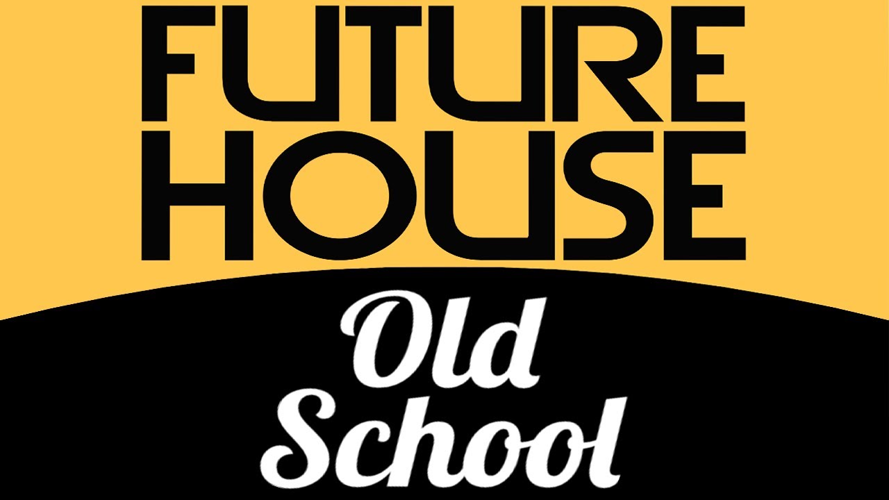 Best Oldschool Future House