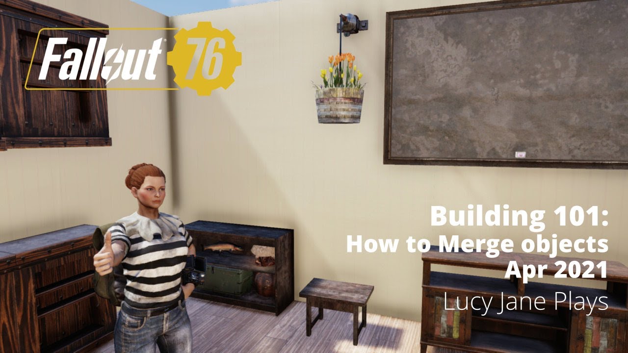 Fallout 76 - Building 101 - How to Merge objects - Apr 2021