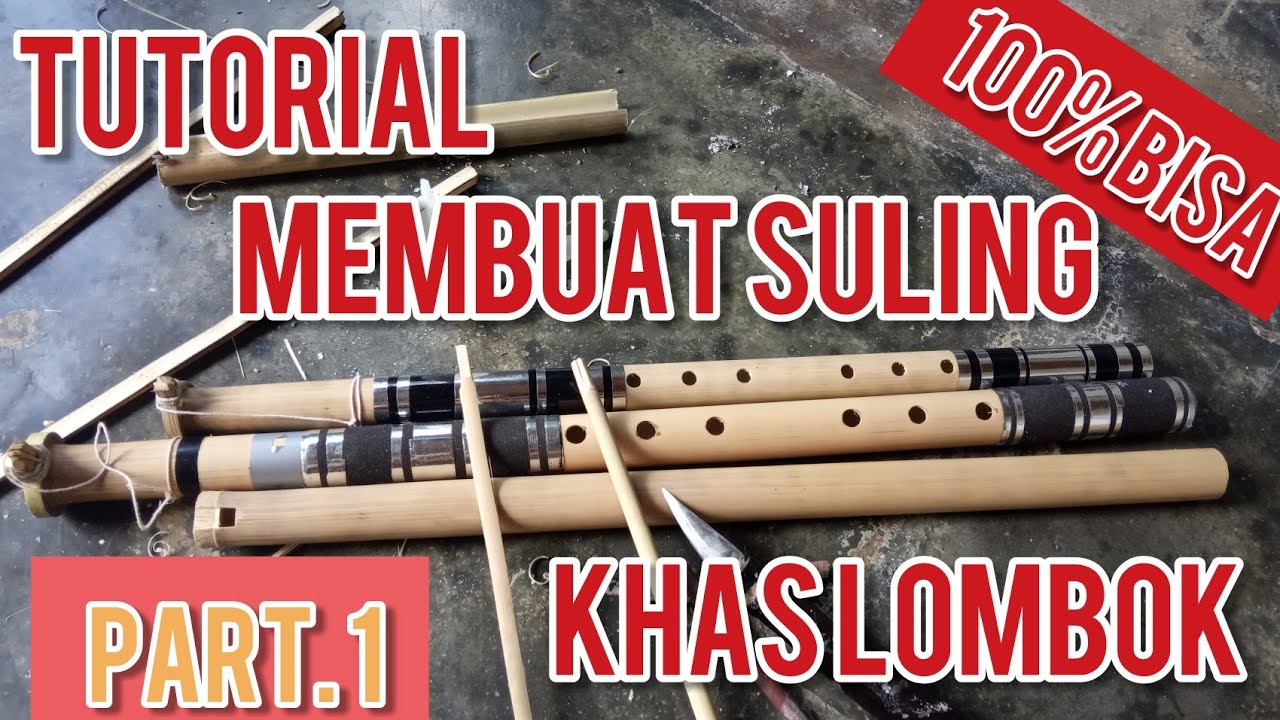 Tutorial cara membuat suling khas lombok part 1